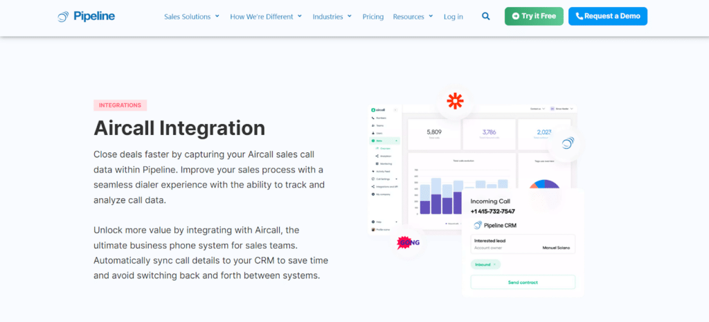 For example, Pipeline CRM offers an Aircall integration, which lets you conduct cold calls and track and analyze call data within the same platform